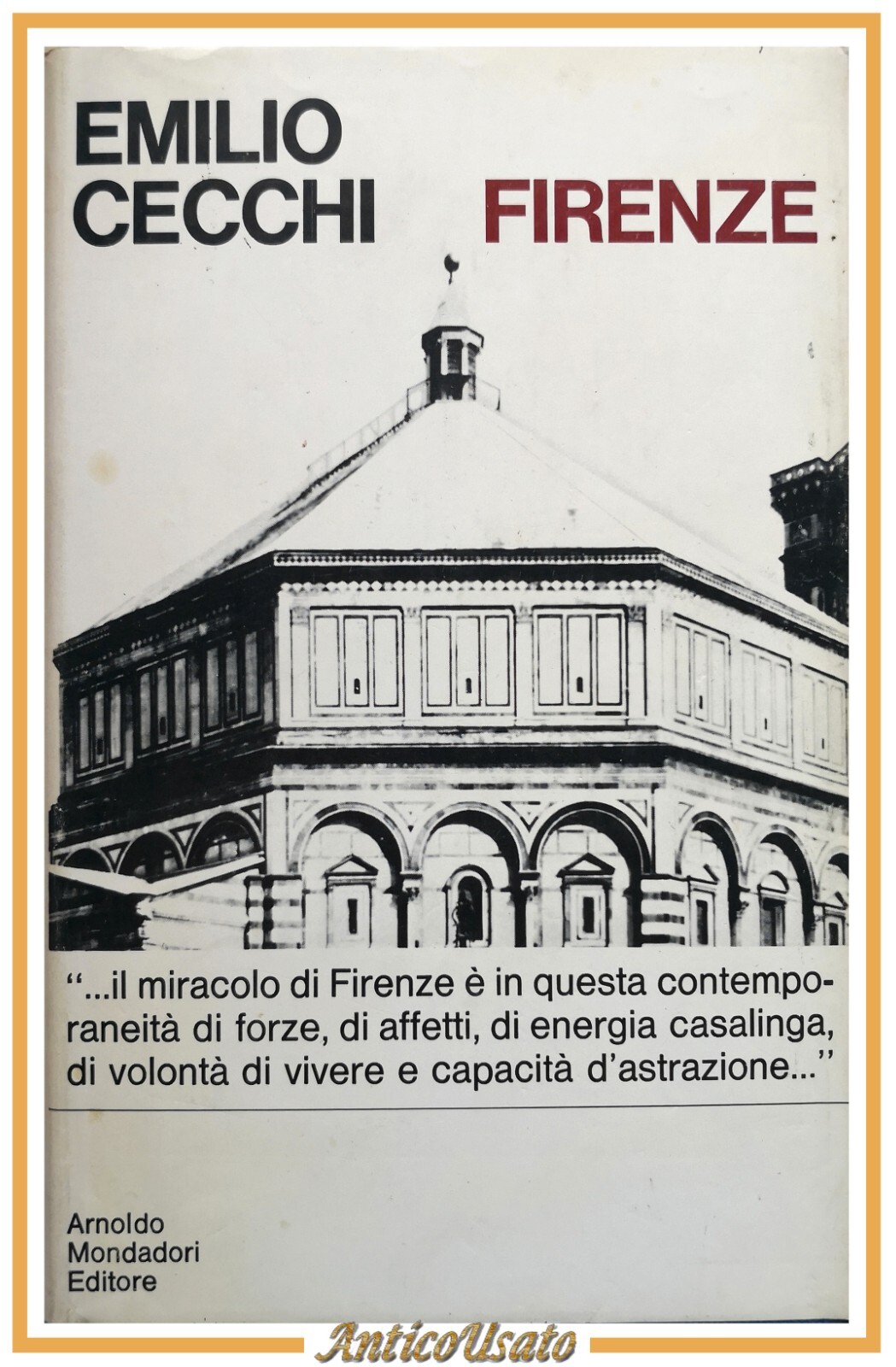 FIRENZE di Emilio Cecchi 1969 Mondadori libro illustrato arte storia