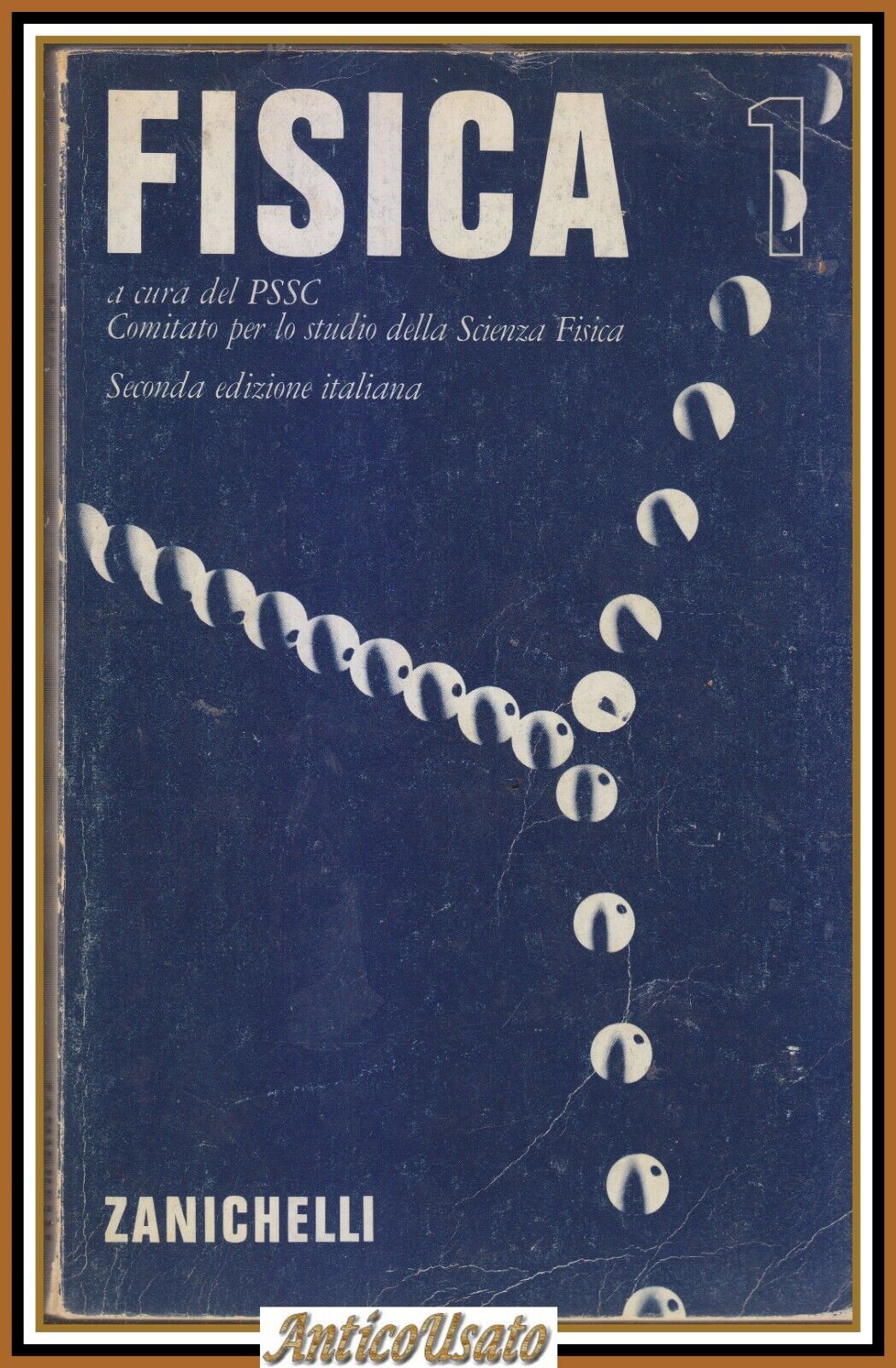 FISICA 1 a cura del PSSC 1973 Zanichelli libro comitato …