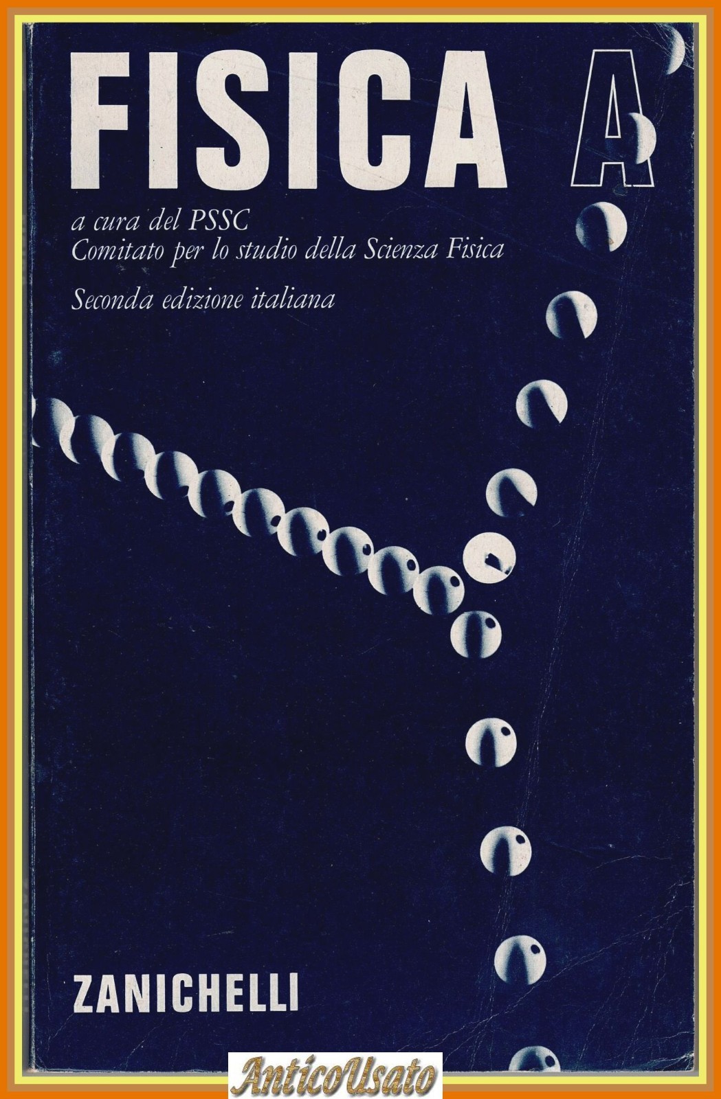 FISICA A cura del PSSC Zanichelli comitato studio scienza 1975 …