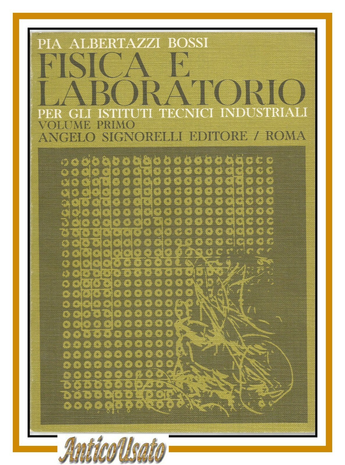 FISICA E LABORATORIO di Pia Albertazzi Bossi volume I per …