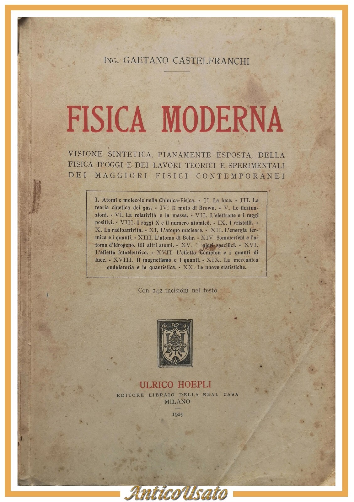 FISICA MODERNA di Gaetano Castelfranchi 1929 Hoepli Libro manuale