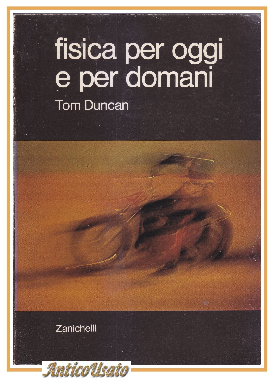 FISICA PER OGGI E PER DOMANI di Tom Duncan 1980 …