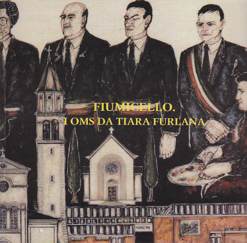 FIUMICELLO I OMS DA TIARA FURLANA Edicom 1995 - LIBRO