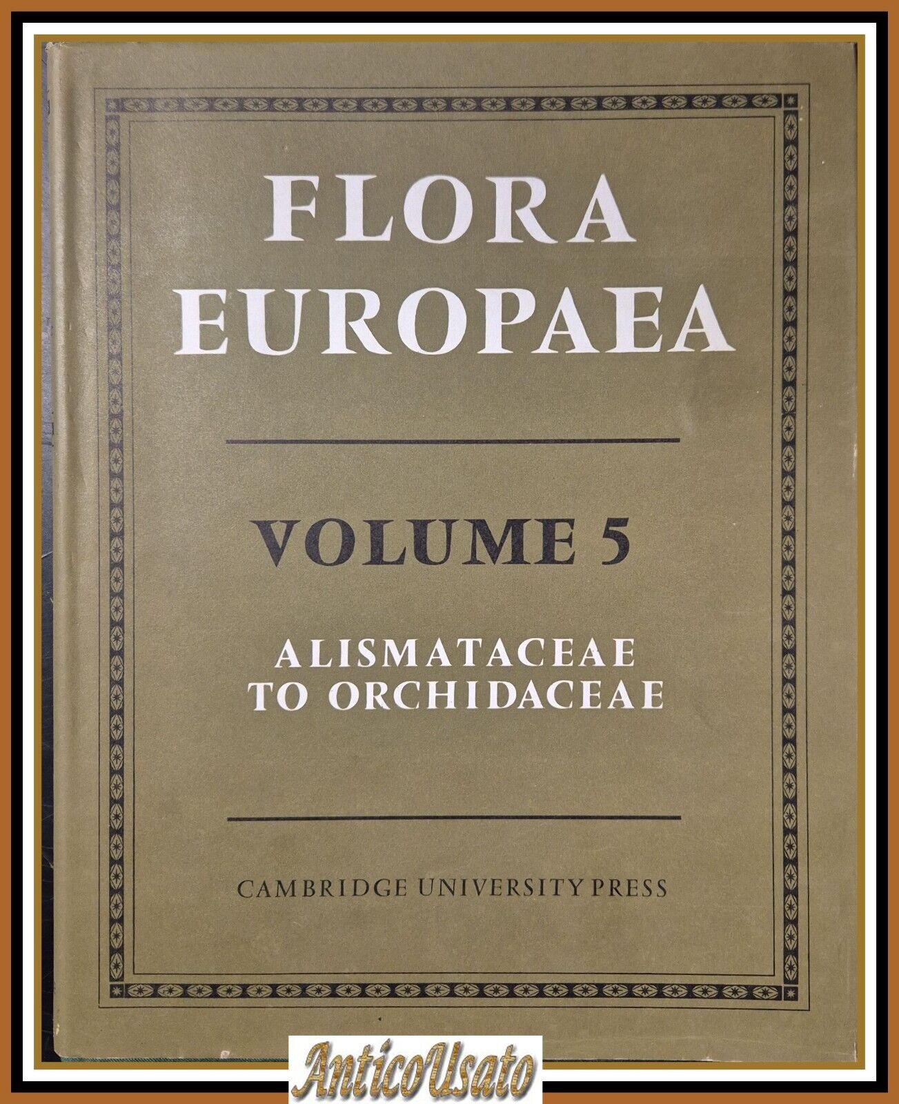 FLORA EUROPEA Volume 5 ALISMATACEAE ORCHIDACEAE 1980 Cambridge University Libro