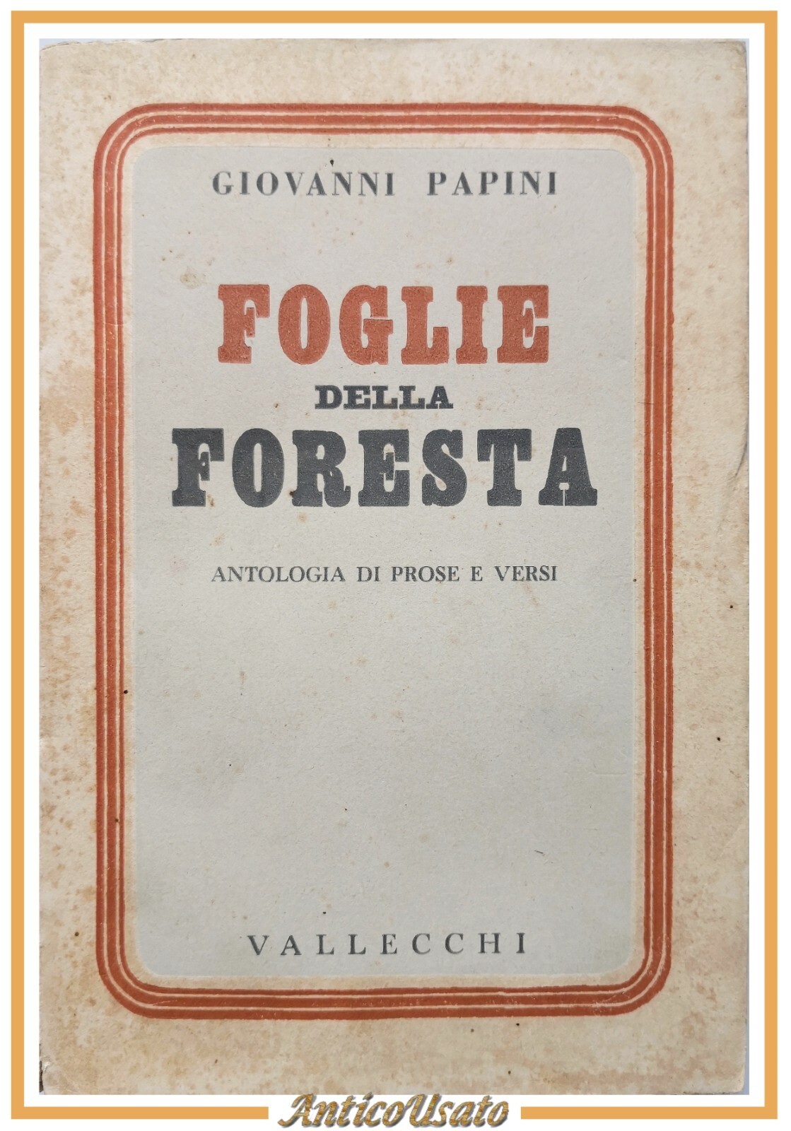 FOGLIE DELLA FORESTA antologia prose e versi di Giovanni Papini …