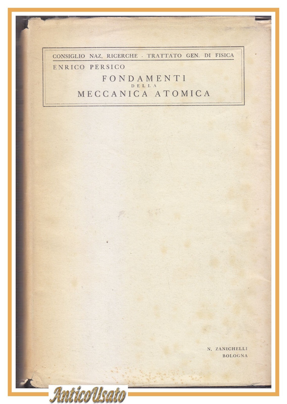 FONDAMENTI DELLA MECCANICA ATOMICA di Enrico Persico 1945 Zanichelli libro