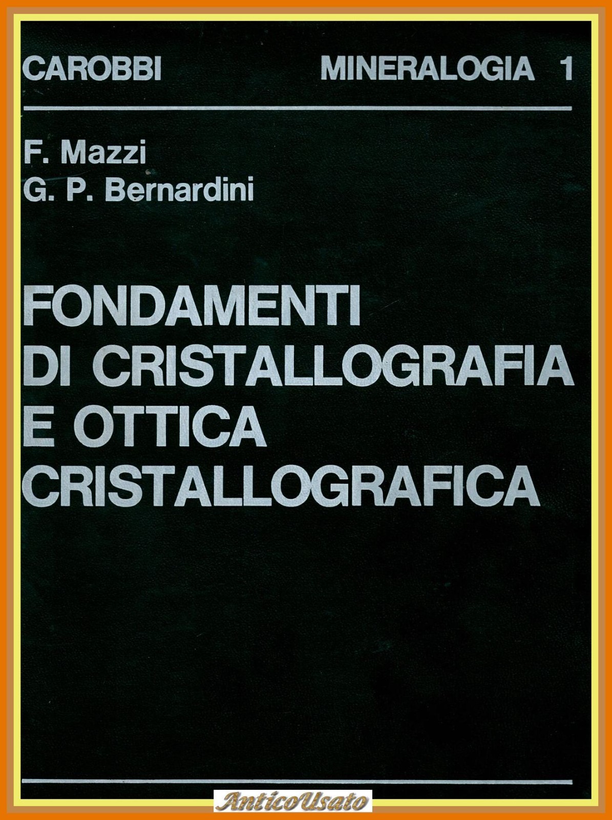 FONDAMENTI DI CRISTALLOGRAFIA E OTTICA CRISTALLOGRAFICA Mazzi Bernardini Libro