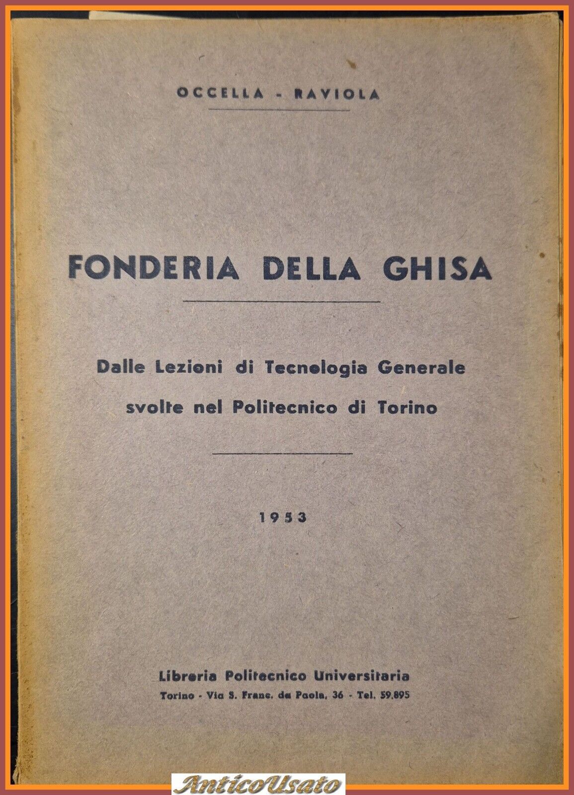 FONDERIA DELLA GHISA di Occella Raviola 1953 Politecnica Universitaria Libro
