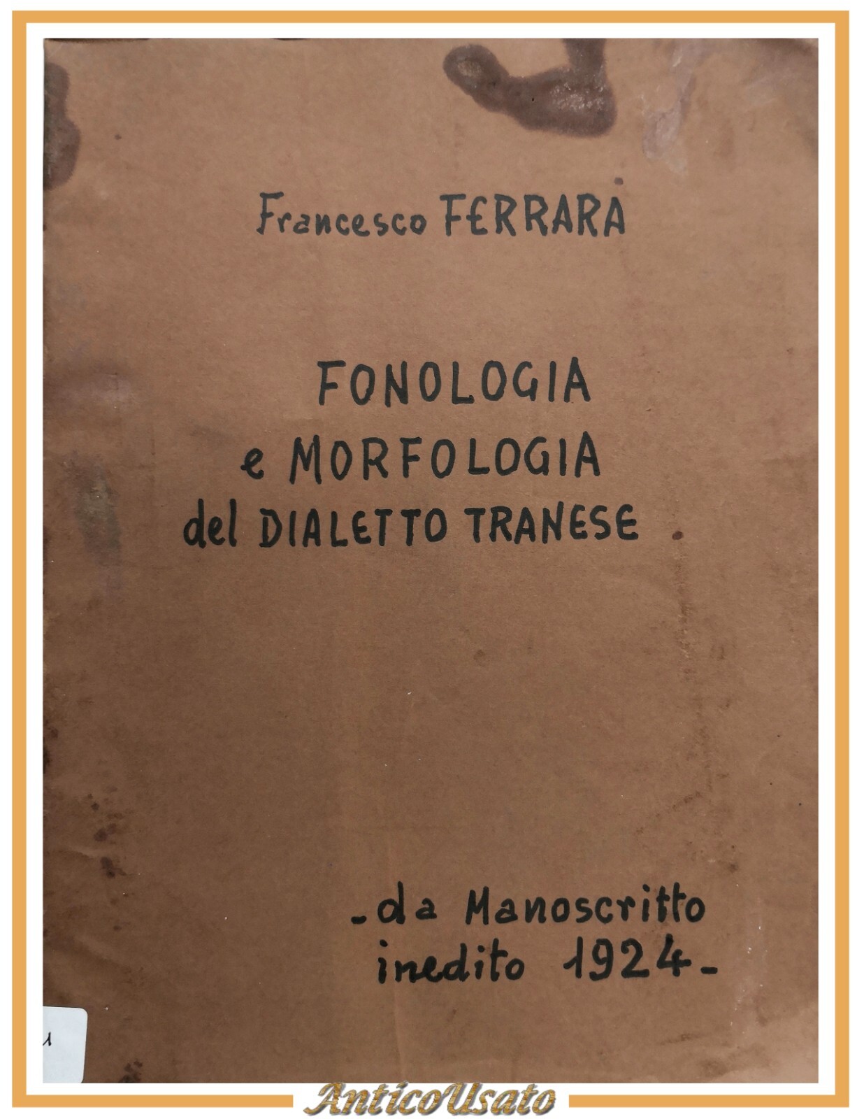 FONOLOGIA E MORFOLOGIA DEL DIALETTO TRANESE di Francesco Ferrara Libro …
