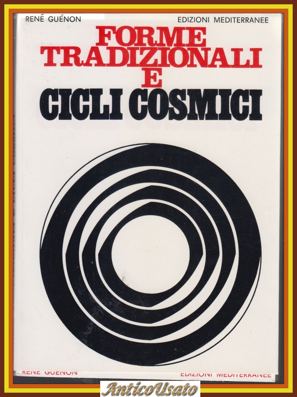 FORME TRADIZIONALI E CICLI COSMICI Di René Guénon 1970 Edizioni …