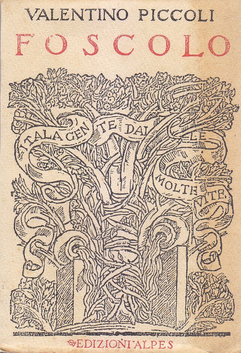Foscolo di Valentino Piccoli 1928 Edizioni Alpes libro biografia saggistica