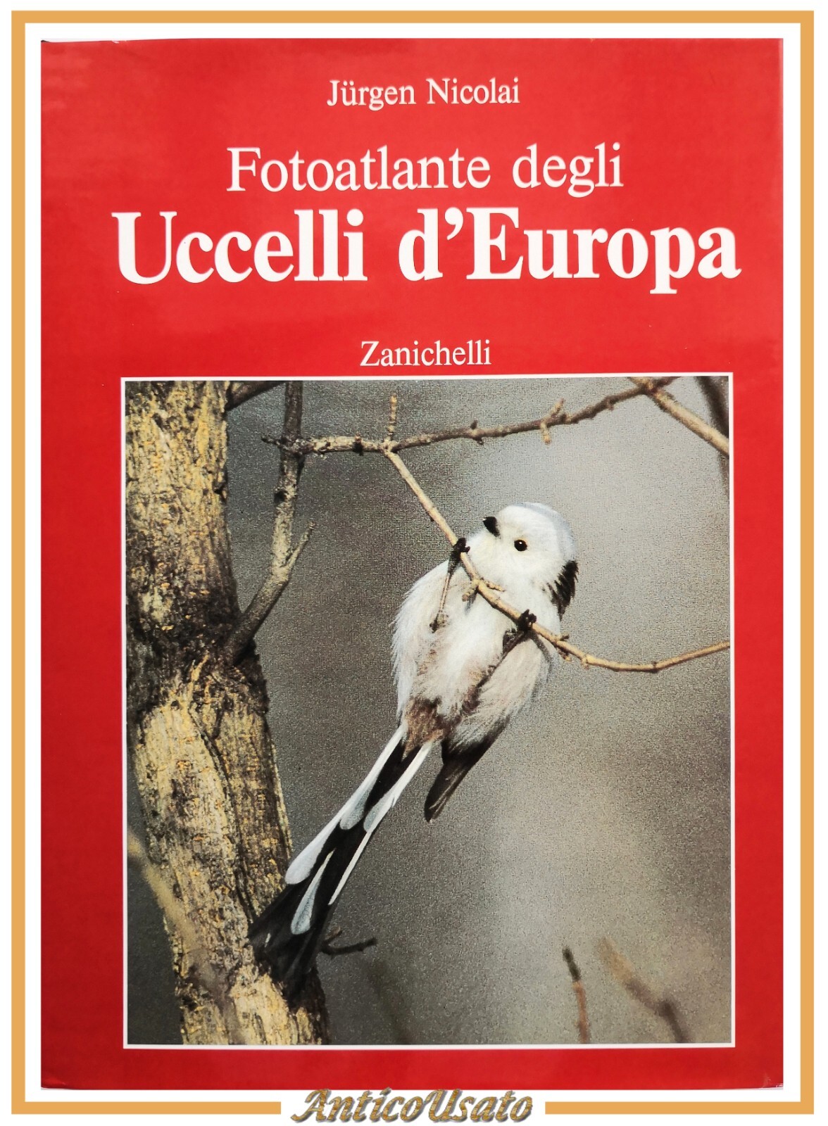 FOTOATLANTE DEGLI UCCELLI D'EUROPA di Jurgen Nicolai 1986 Zanichelli Libro