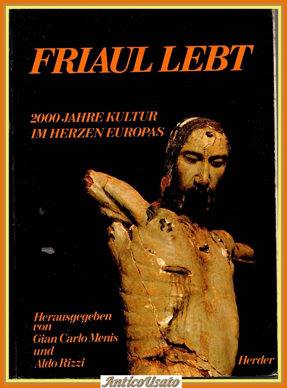 FRIAUL LEBT 2000 JAHRE KULTUR IM HERZEN EUROPAS G Menis …