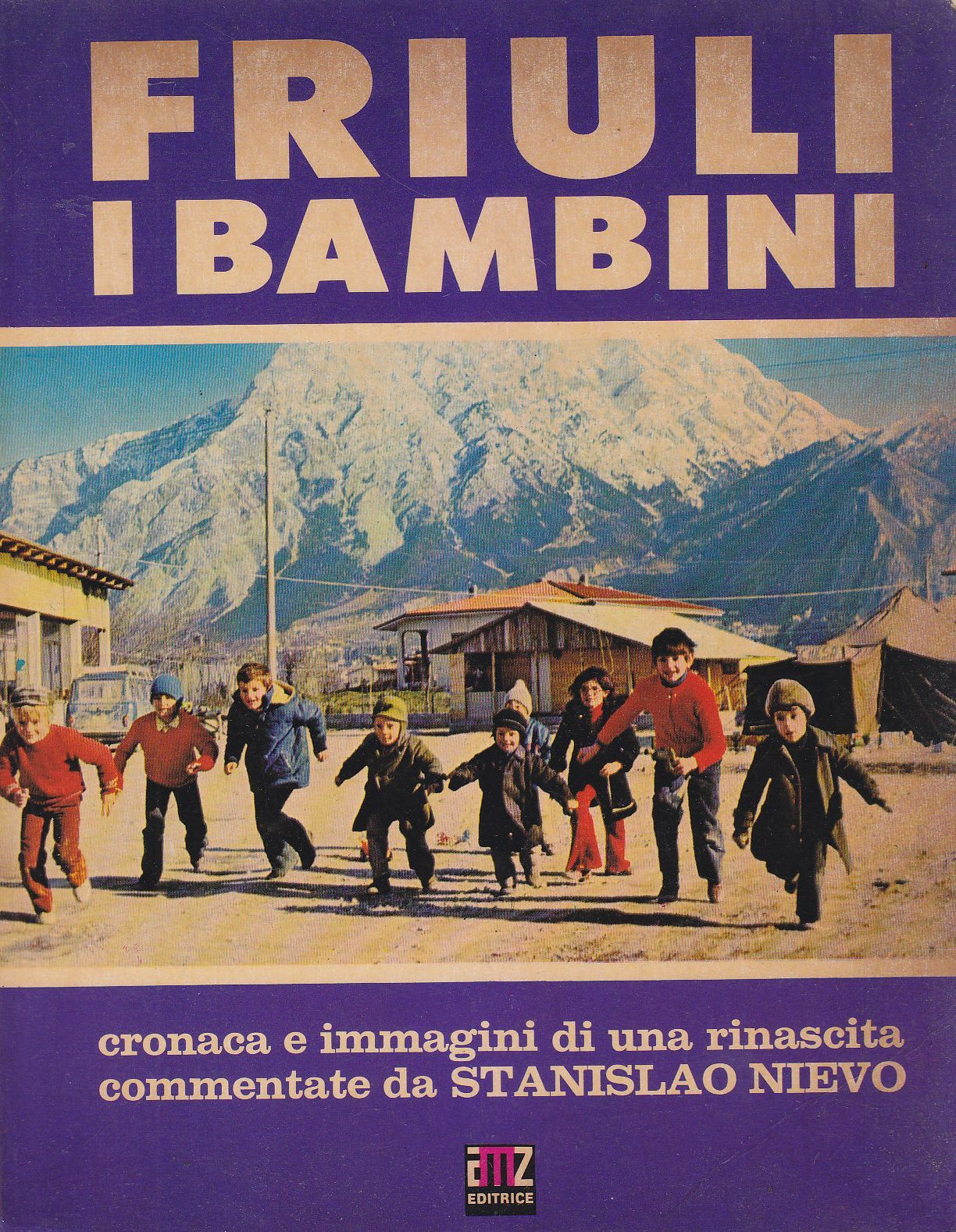 FRIULI I BAMBINI Stanislao Nievo 1977 AMZ Cronaca e immagini …