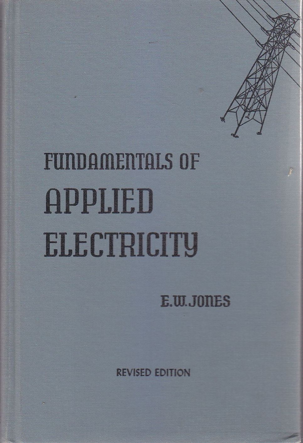 FUNDAMENTALS OF APPLIED ELECTRICITY di Jones 1956 The Bruce Publishing …
