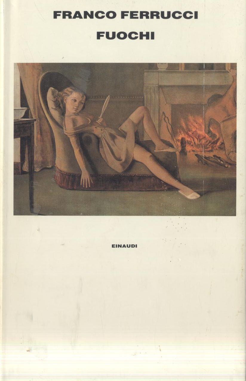 FUOCHI di Franco Ferrucci 1993 Einaudi I edizione libro letteratura …
