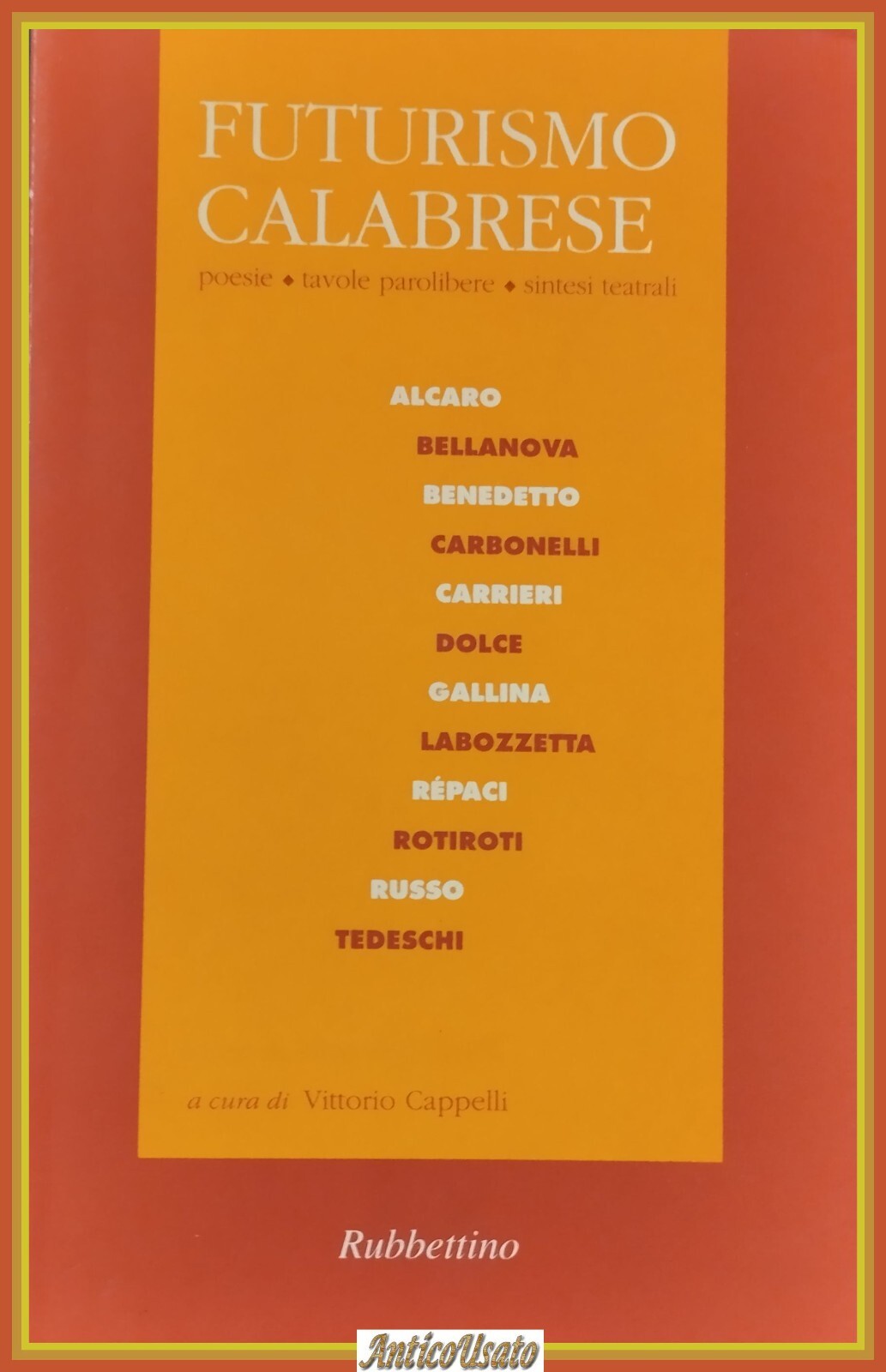 FUTURISMO CALABRESE di Vittorio Cappelli 1997 Rubbettino Libro poesie tavole