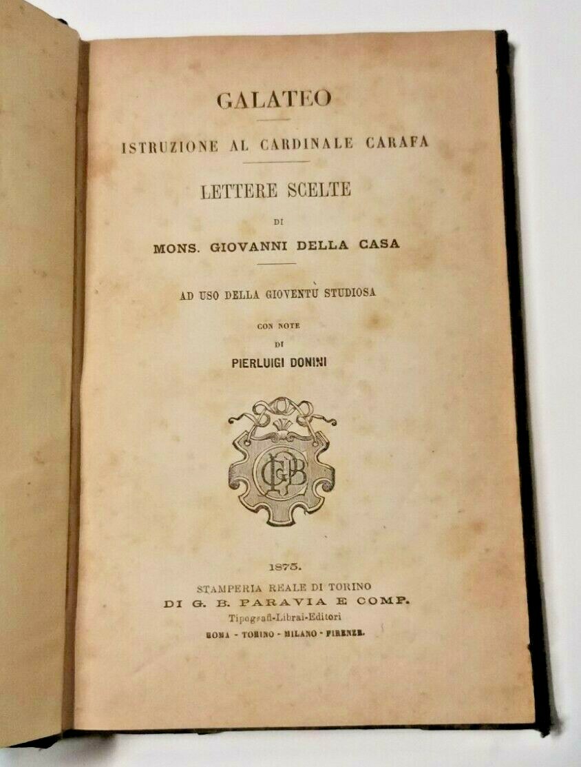 GALATEO ISTRUZIONE AL CARDINALE CARAFA LETTERE di Giovanni Della Casa …
