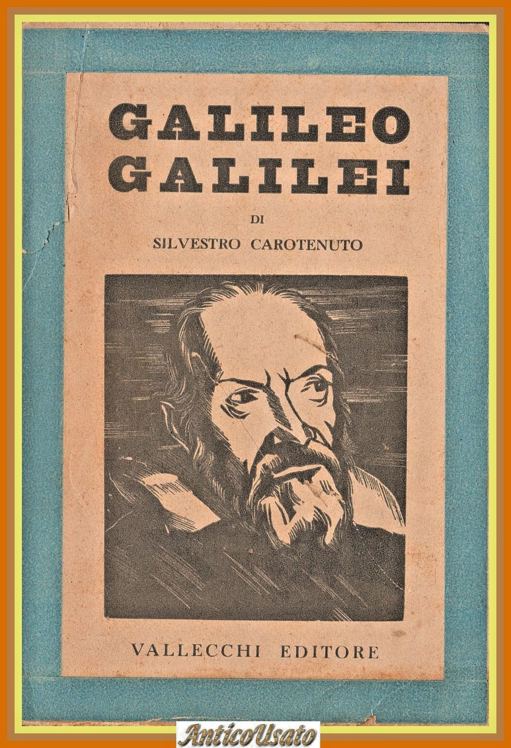 GALILEO GALILEI NELLA STORIA E LEGGENDA di Carotenuto 1941 Vallecchi …