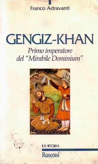 GENGIZ KHAN primo imperatore del mirabile dominum di Franco Adravanti …