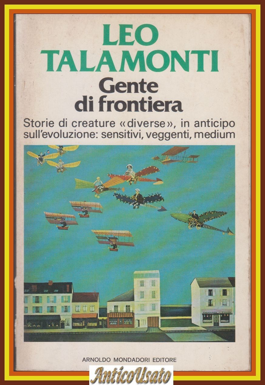 GENTE DI FRONTIERA Leo Talamonti 1975 Mondadori libro storia creature …