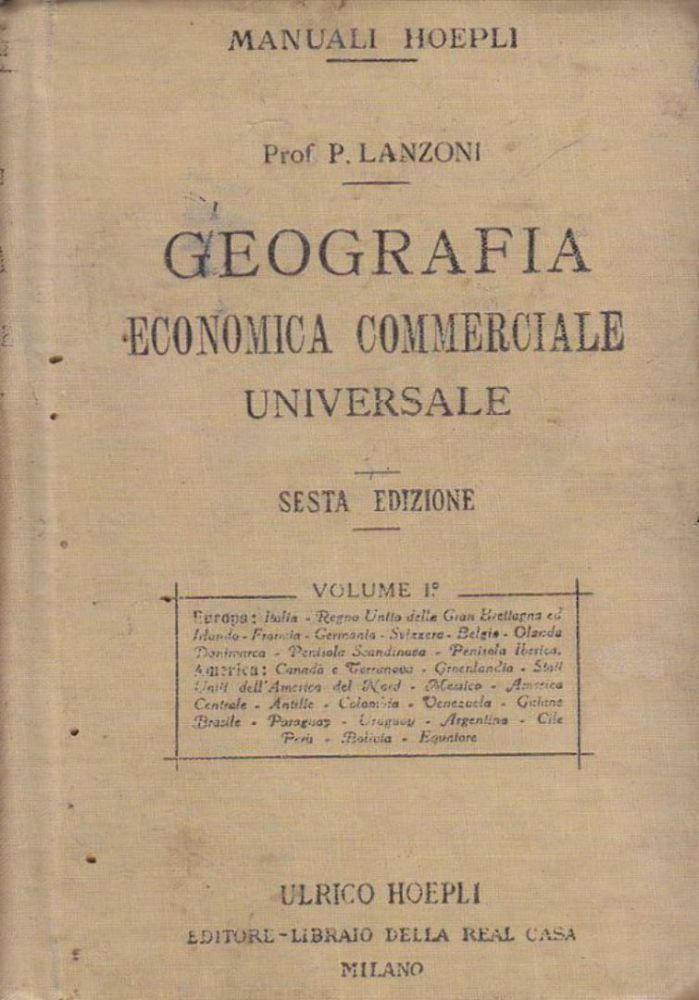 GEOGRAFIA ECONOMICA COMMERCIALE UNIVERSALE Volume I di Primo Lanzoni 1920 …
