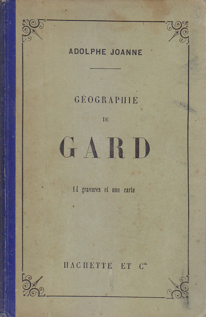 GEOGRAPHIE DU GARD di Adolphe Joanne 1896 Hachette con carta …