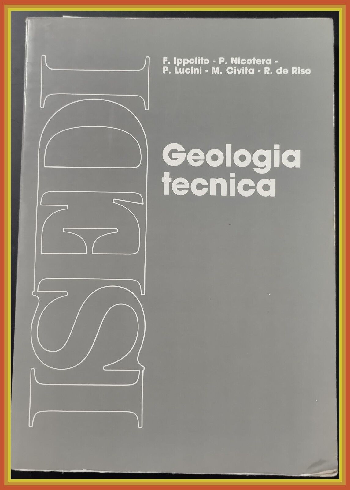 GEOLOGIA TECNICA PER INGEGNERI E GEOLOGI di Ippolito Nicotera 1988 …