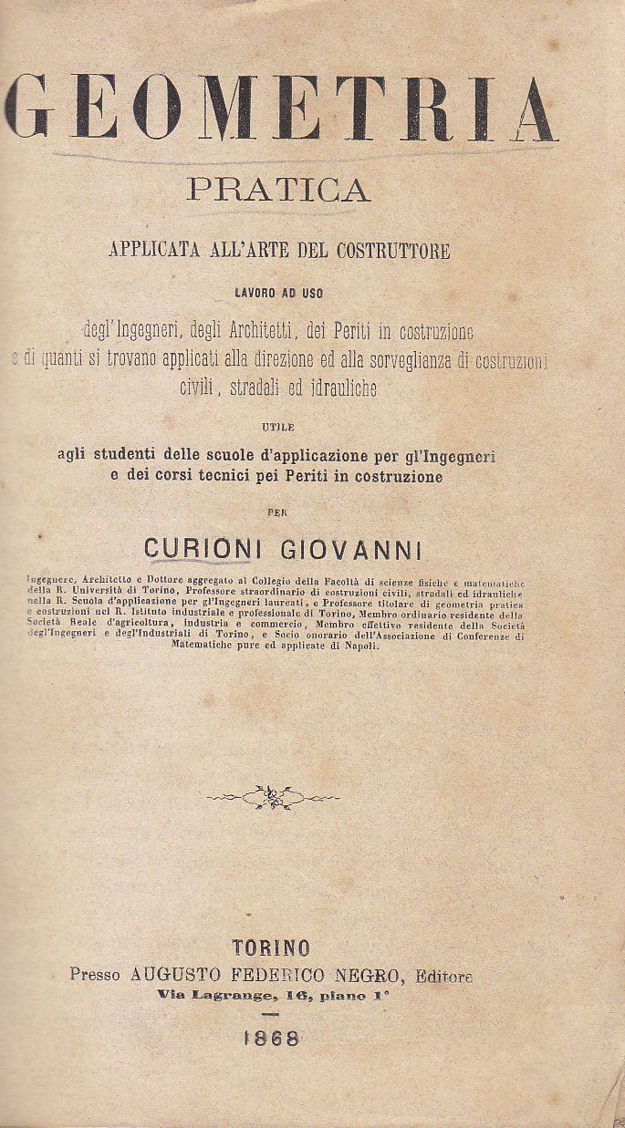 GEOMETRIA PRATICA APPLICATA ARTE DEL COSTRUTTORE di Curioni 1868 libro …