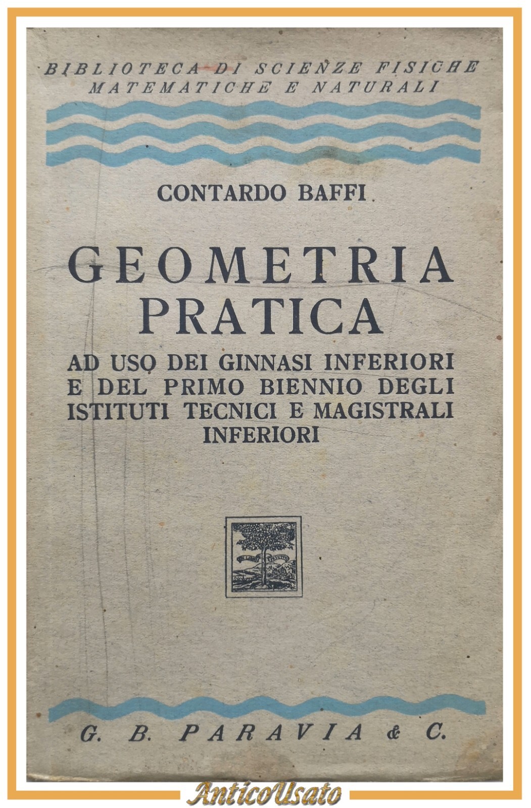 GEOMETRIA PRATICA di Contardo Baffi 1939 Paravia Libro manuale scolastico