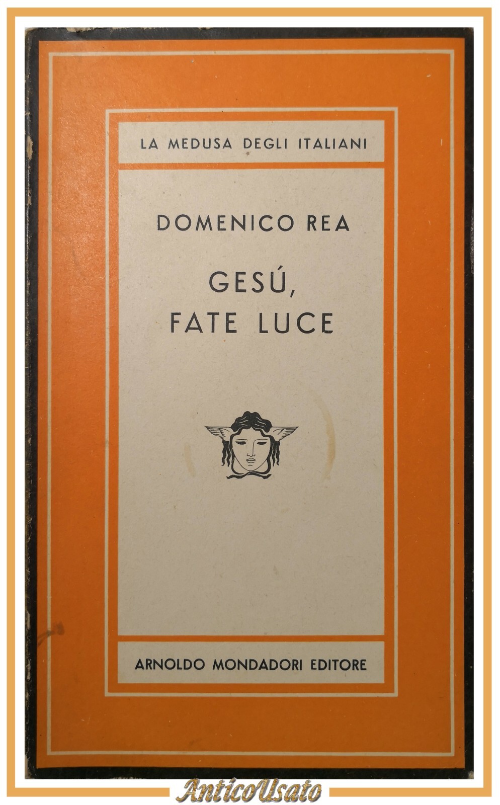 GESU' FATE LUCE Racconti di Domenico Rea 1951 Mondadori Libro …