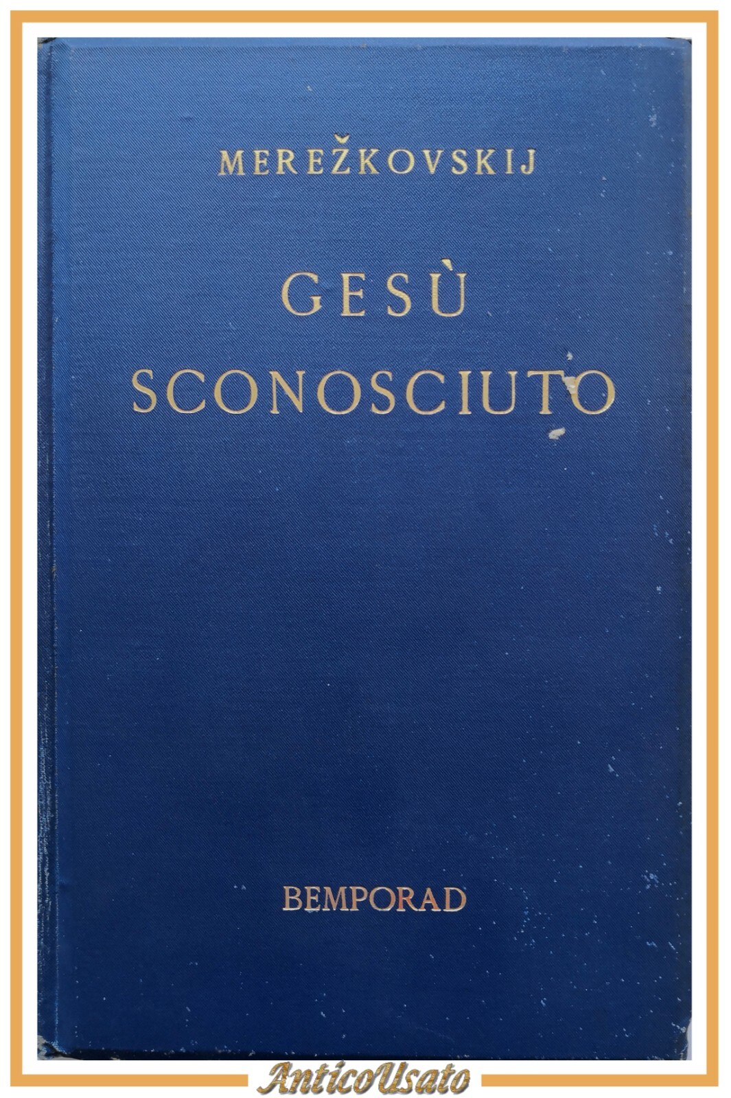 GESÙ SCONOSCIUTO di Dmitri Merezkovskij 1933 Bemporad libro sui vangeli