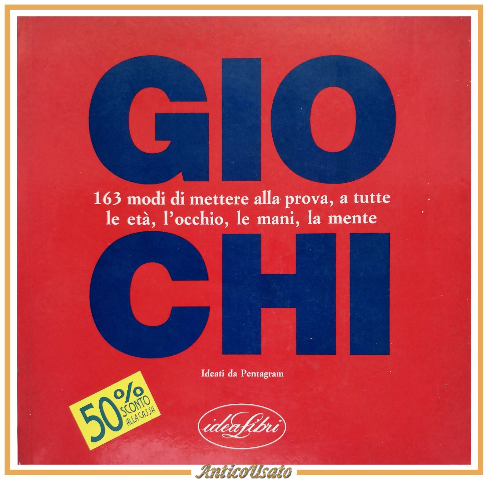 GIOCHI ideati da Pentagram 1993 Idealibri 163 modi di mettere …