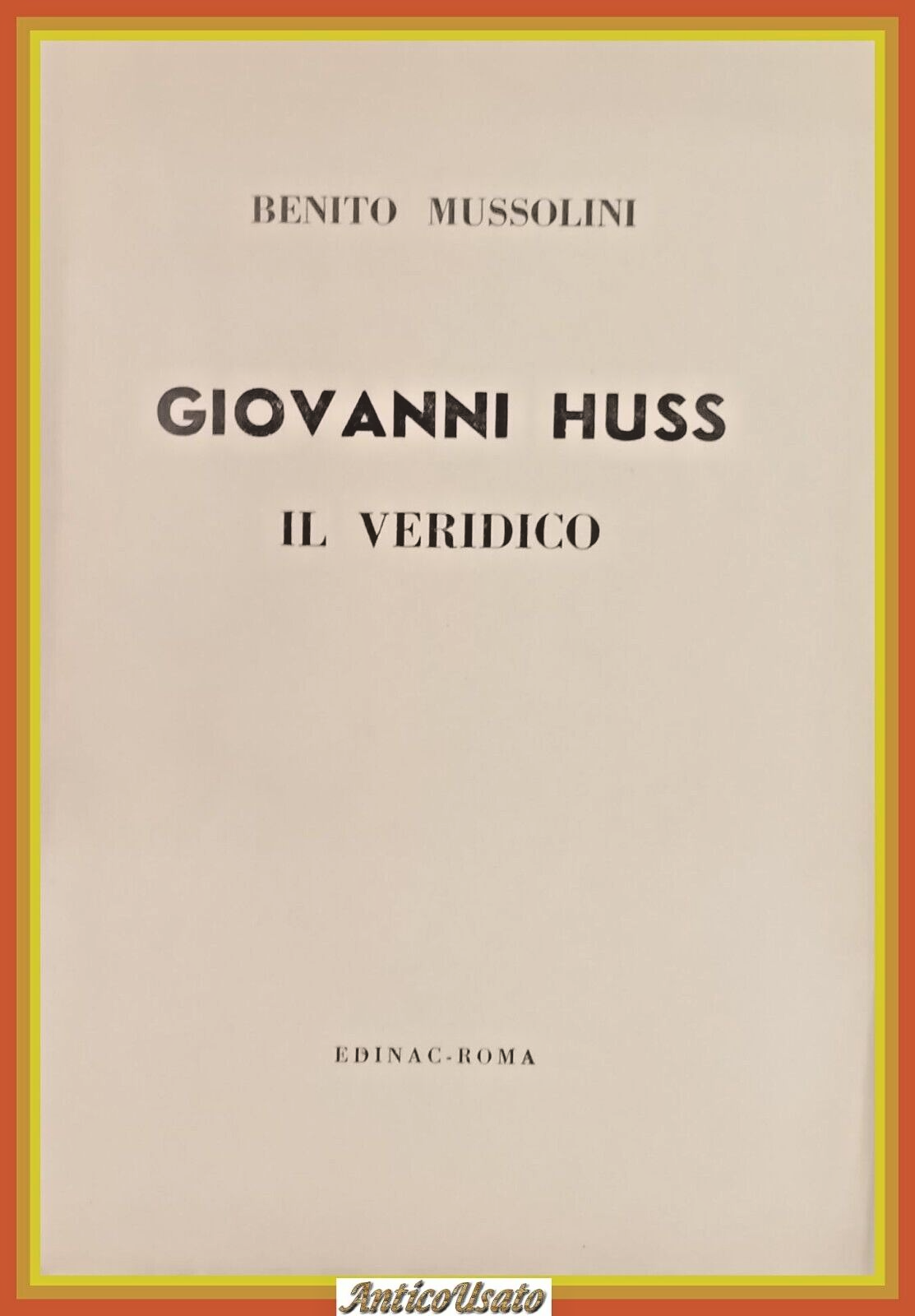 GIOVANNI HUSS IL VERIDICO di Benito Mussolini 1948 Edinac Libro …