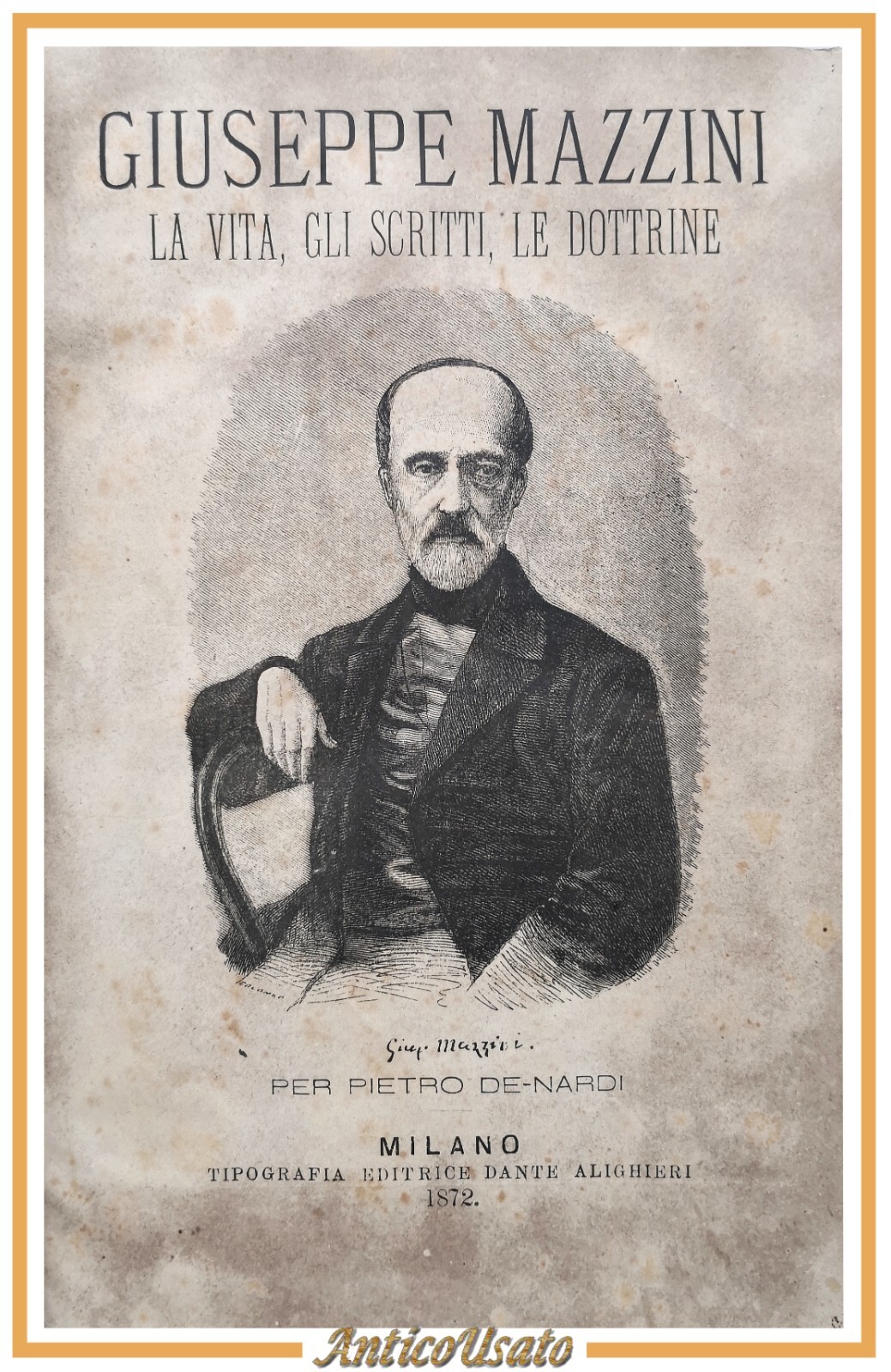 GIUSEPPE MAZZINI di Pietro De Nardi 1872 Libro antico biografia …