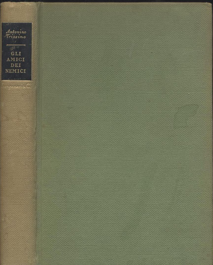 GLI AMICI DEI NEMICI di Antonino Trizzino 1959 Longanesi Africa …