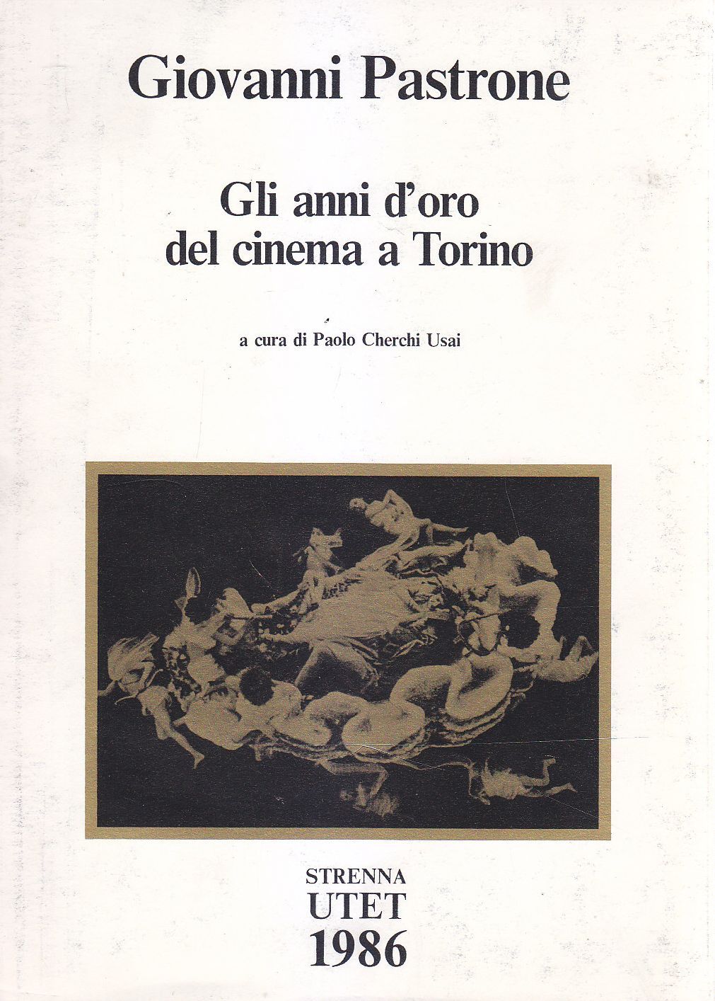 Gli Anni D'Oro Del Cinema A Torino Paolo Cherchi Usai …
