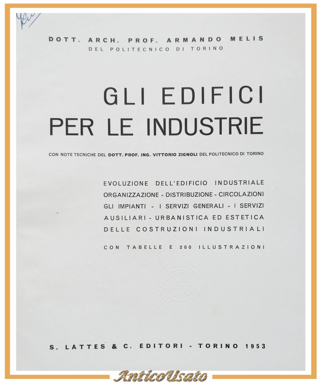 GLI EDIFICI PER LE INDUSTRIE di Armando Melis 1953 Lattes …