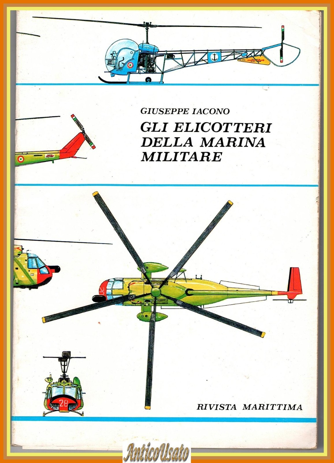 GLI ELICOTTERI DELLA MARINA MILITARE di Giuseppe Iacono 1981 Libro
