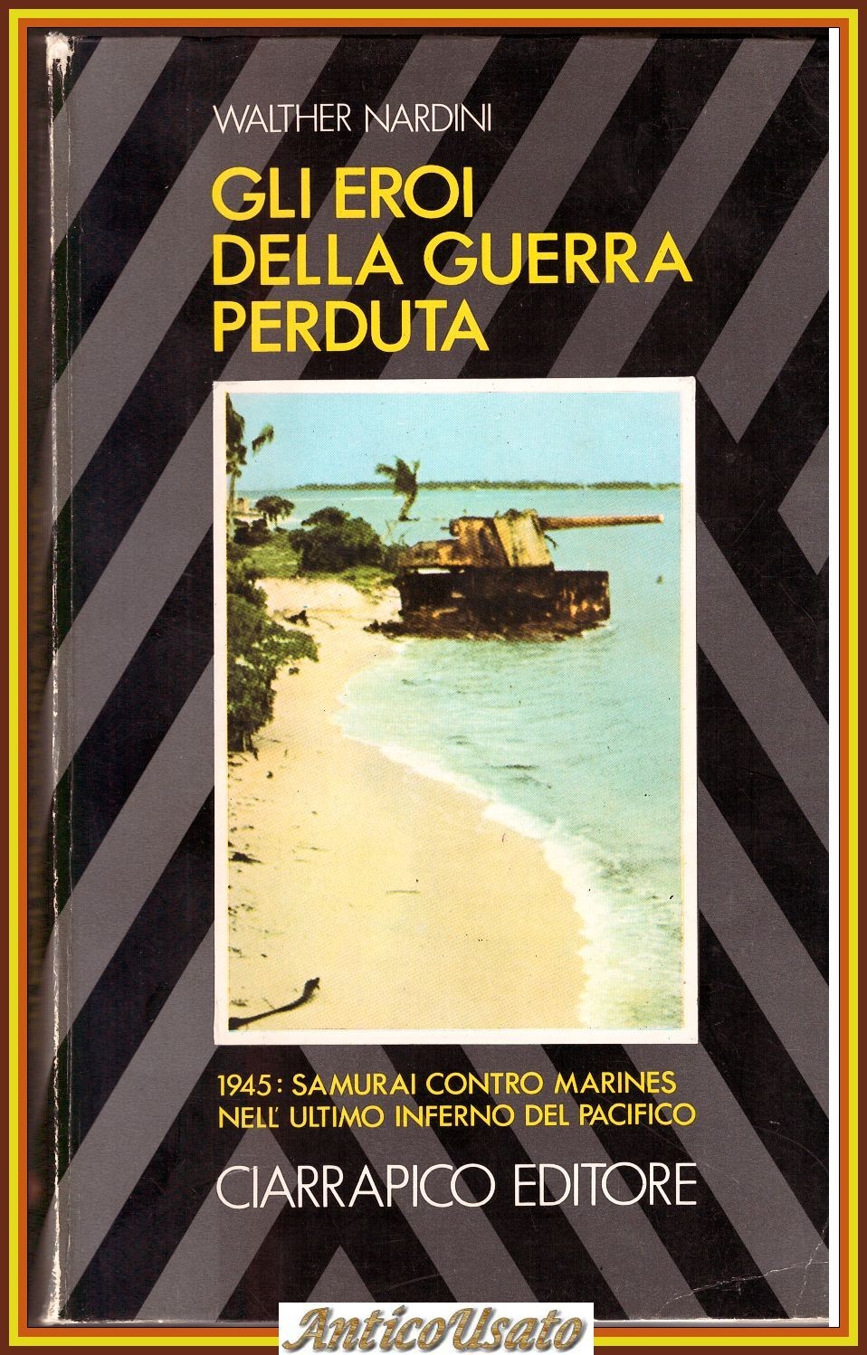 GLI EROI DELLA GUERRA PERDUTA di Walther Nardini 1983 Ciarrapico …