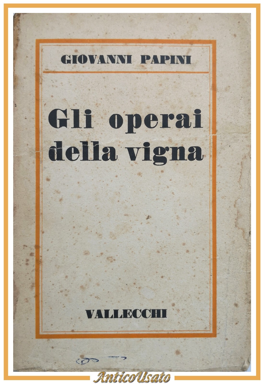 GLI OPERAI DELLA VIGNA di Giovanni Papini 1929 Vallecchi Libro …