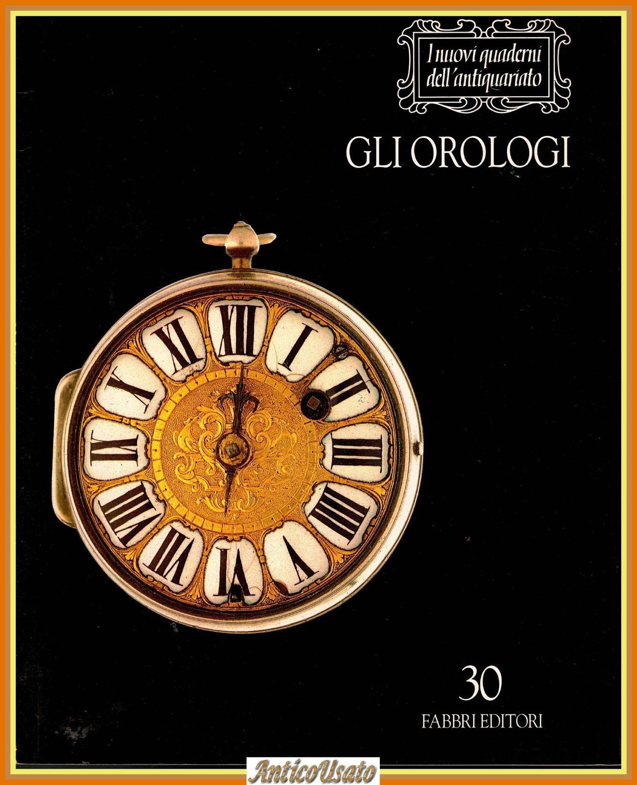 GLI OROLOGI di Anthony Turner 1991 Fabbri editore Libro illustrato