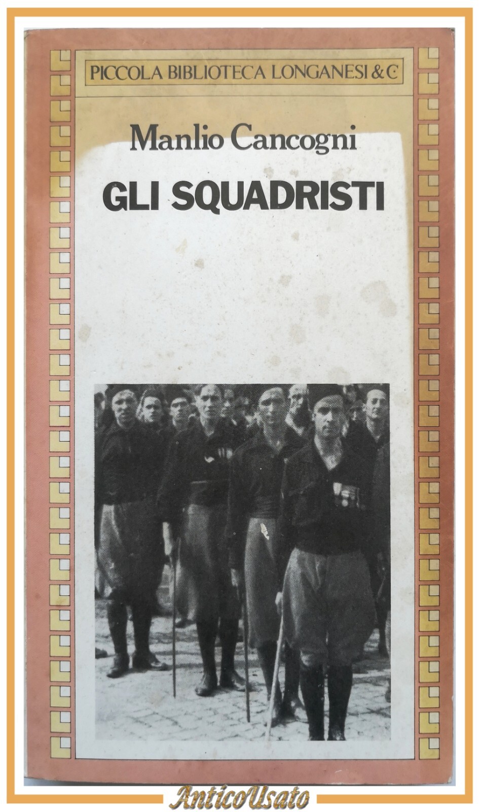GLI SQUADRISTI di Manlio Cancogni 1980 Longanesi libro fascismo