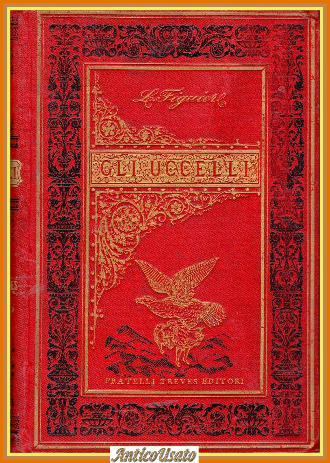 GLI UCCELLI di Luigi Figuier 1892 Fratelli Treves Libro illustrato …