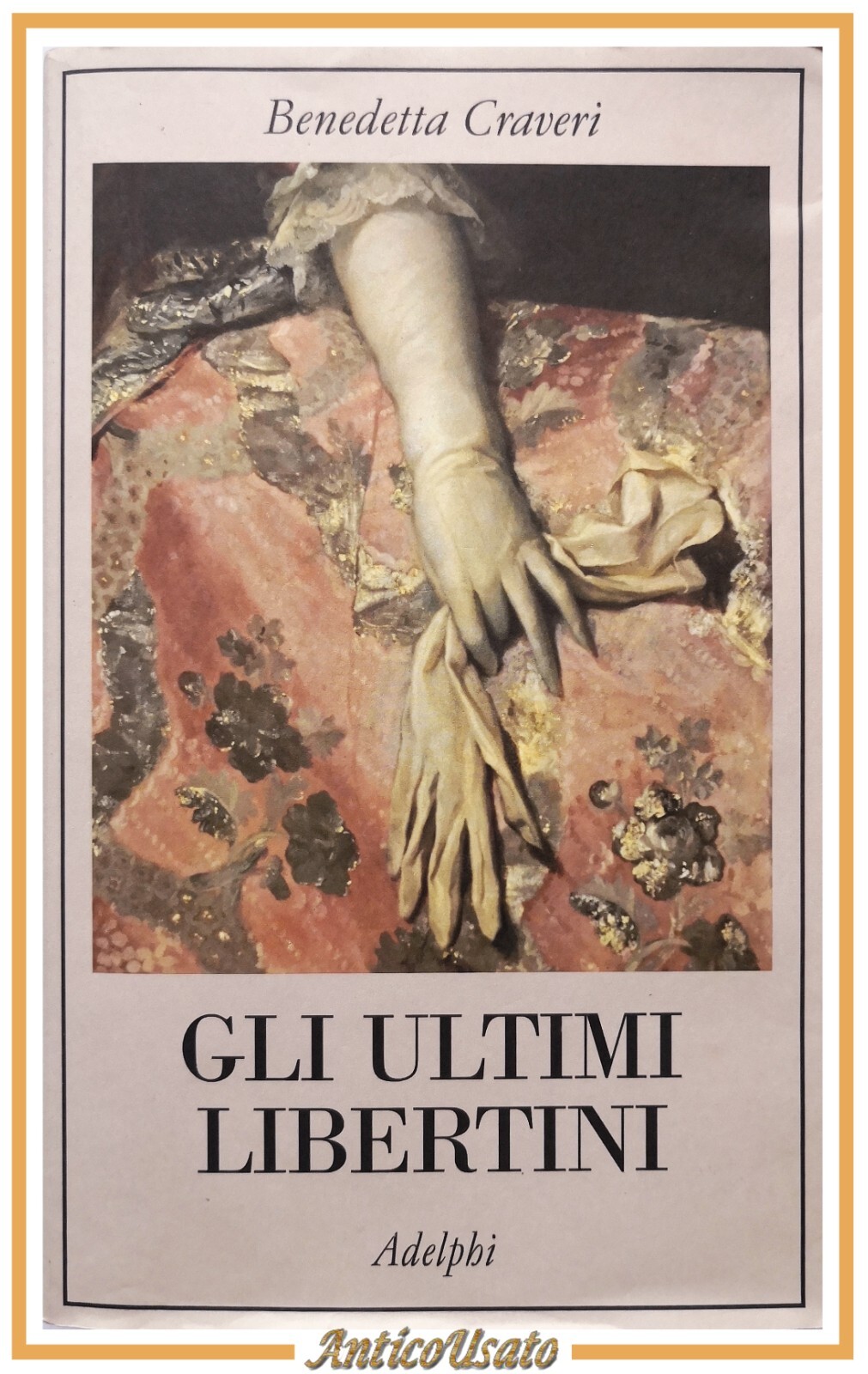 GLI ULTIMI LIBERTINI di Benedetta Craveri 2019 Adelphi Edizioni Libro …