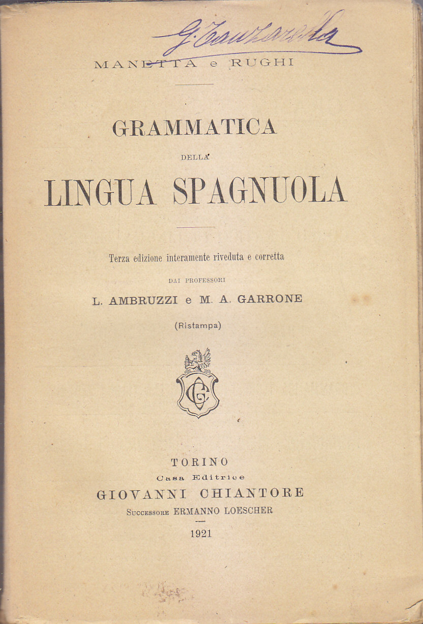 GRAMMATICA DELLA LINGUA SPAGNUOLA di Manetta e Rughi 1921 Chiantore …