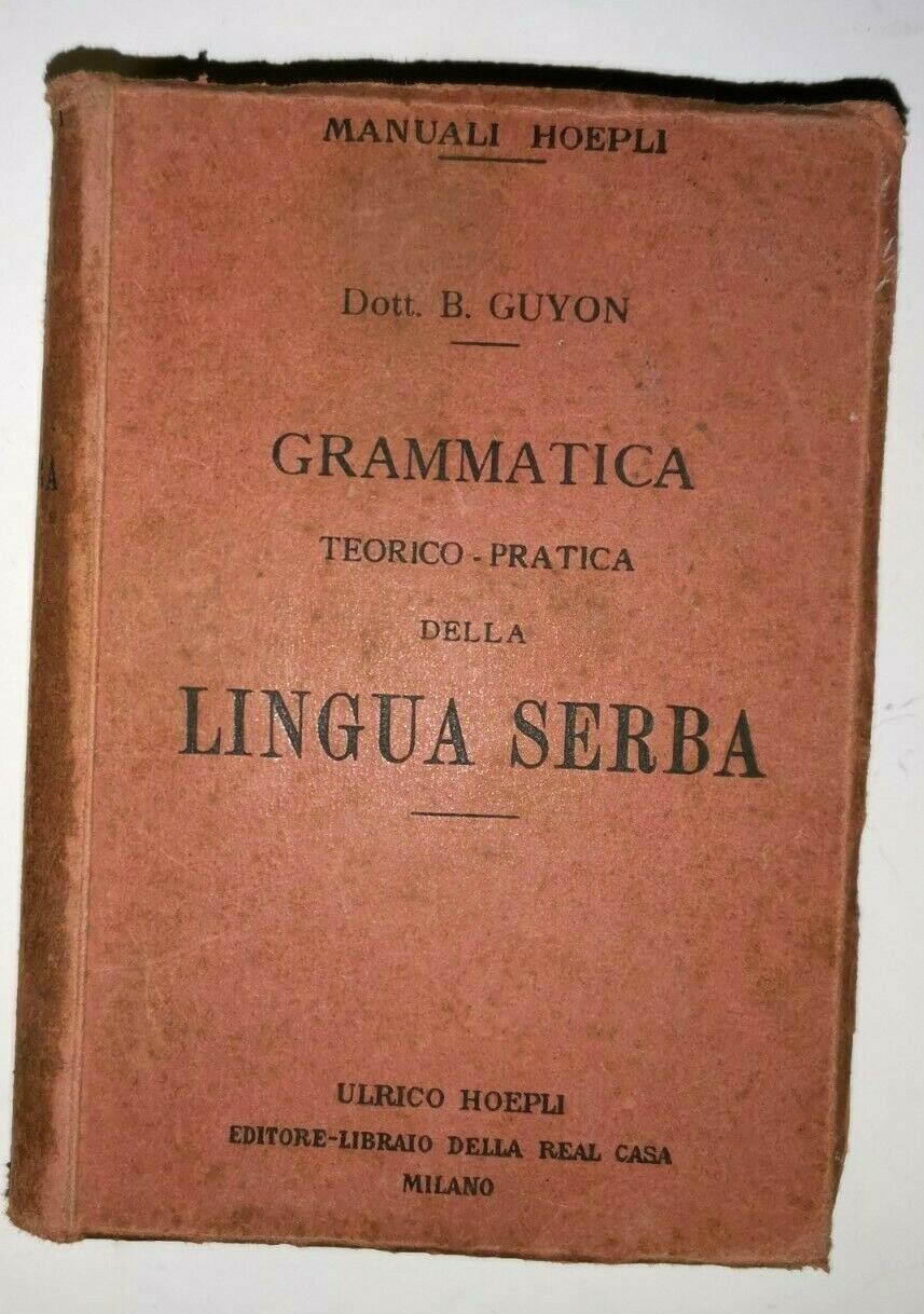 GRAMMATICA TEORICO PRATICA DELLA LINGUA SERBA di Bruno Guyon 1919 …