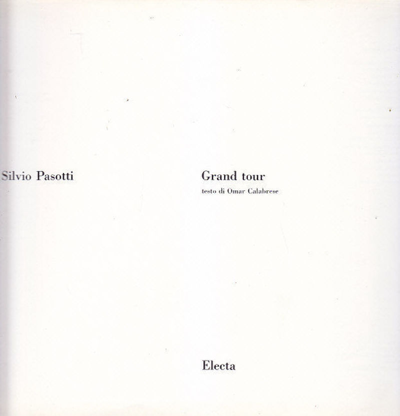 GRAND TOUR di Silvio Pasotti 1982 Electa libro arte pittura …