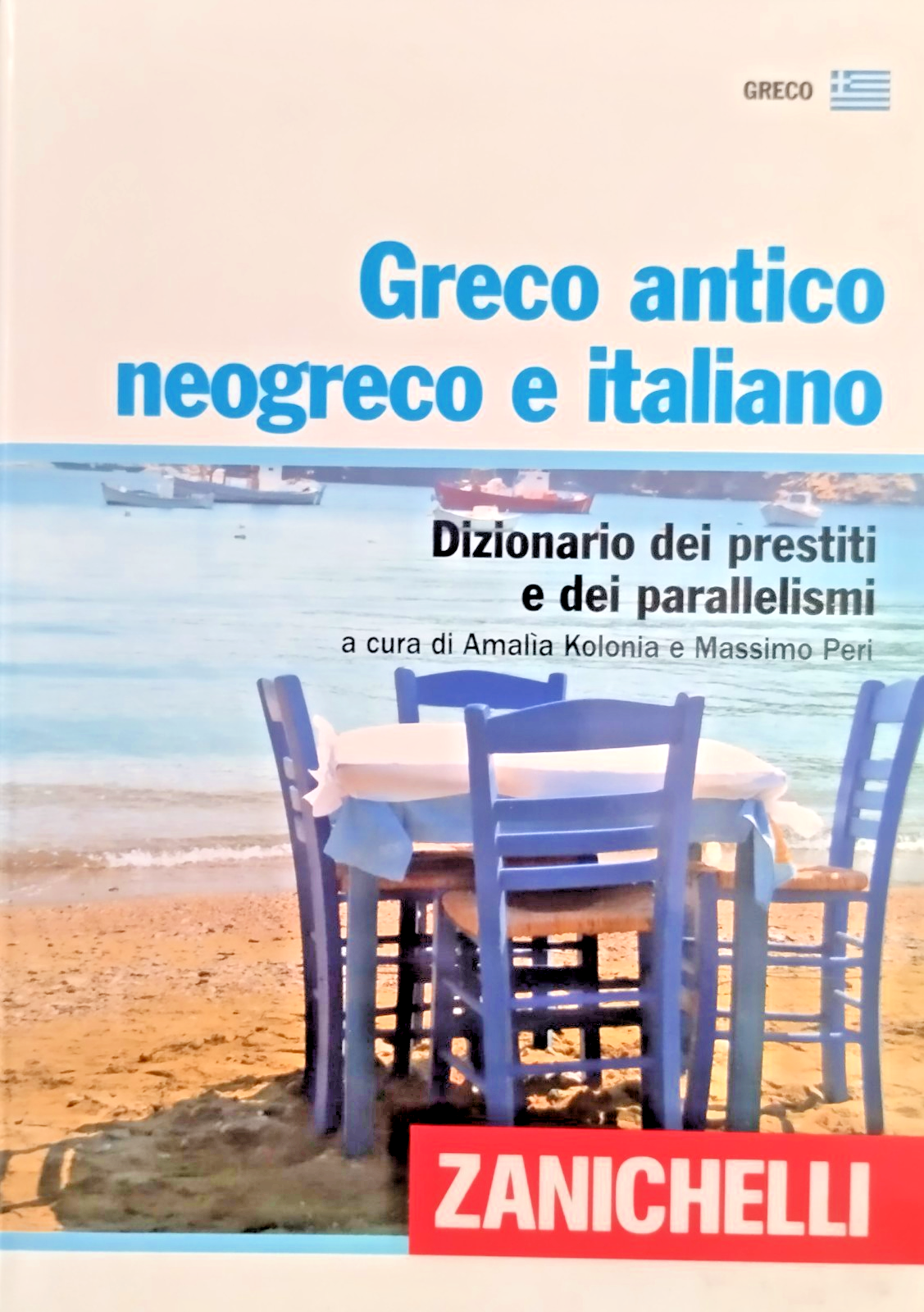 GRECO ANTICO NEOGRECO E ITALIANO di Kolonia Peri 2013 Zanichelli …