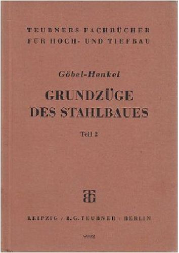 GRUNDZUGE DES STAHLBAUES TEIL 2 di Gobel-Henkel 1941 Leipzig B …